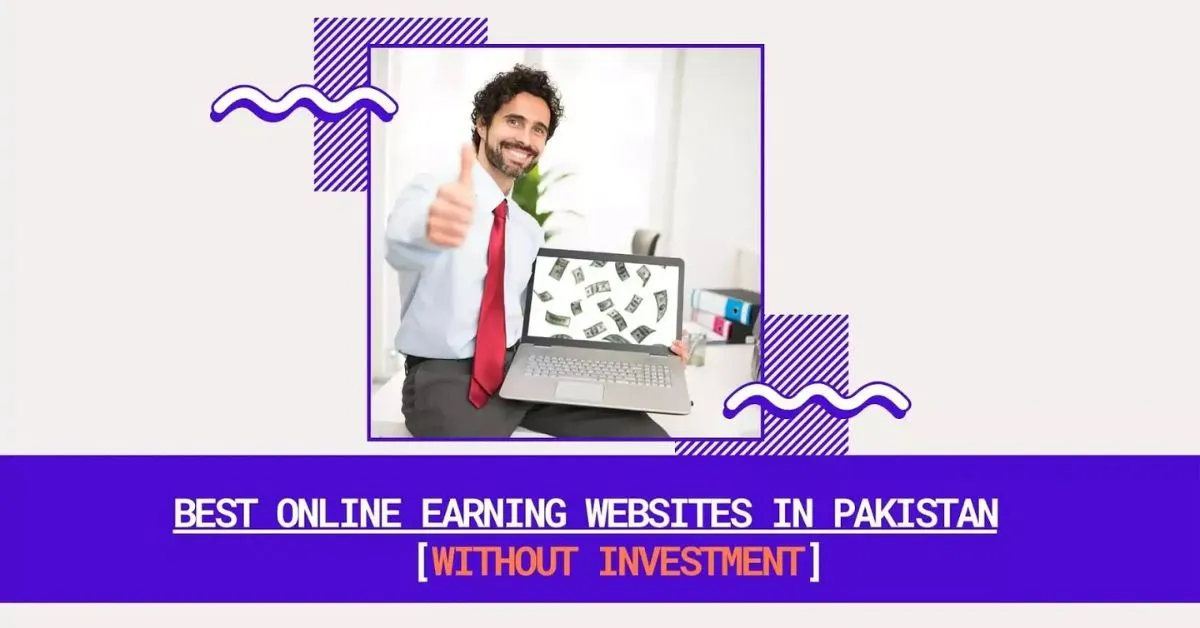 Best Online Earning Websites in Pakistan without investment