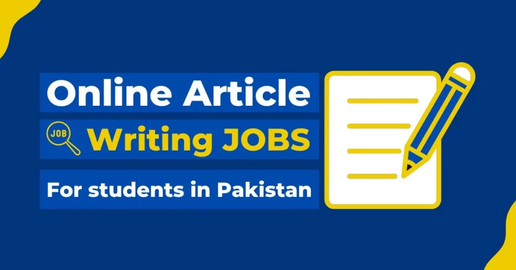 Online Article Writing Jobs for Students in Pakistan