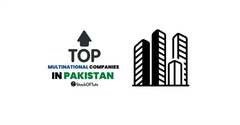15 Top Multinational Companies in Pakistan 2024