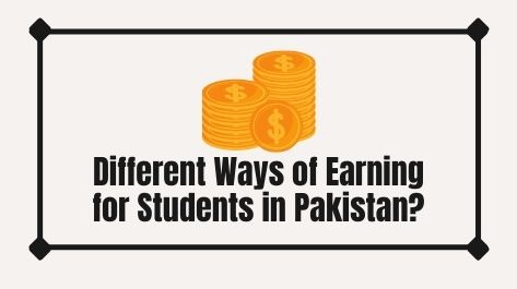 Different Ways of Online Earning for Students in Pakistan?