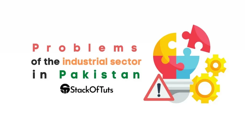 Problems of the industrial sector in Pakistan