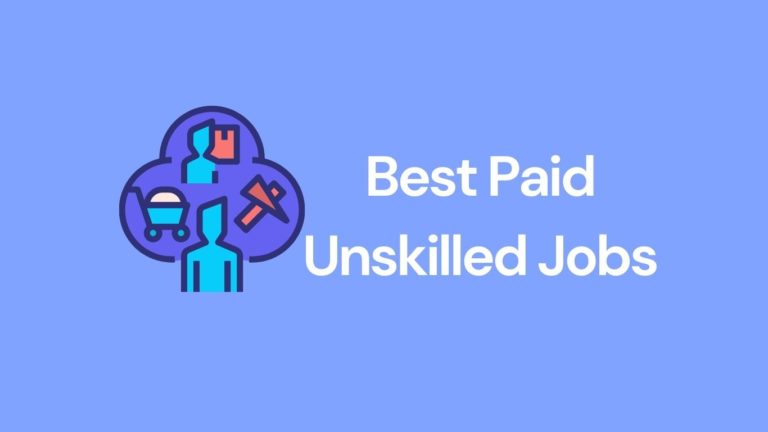 Best Paid Unskilled Jobs in 2024 that you should know