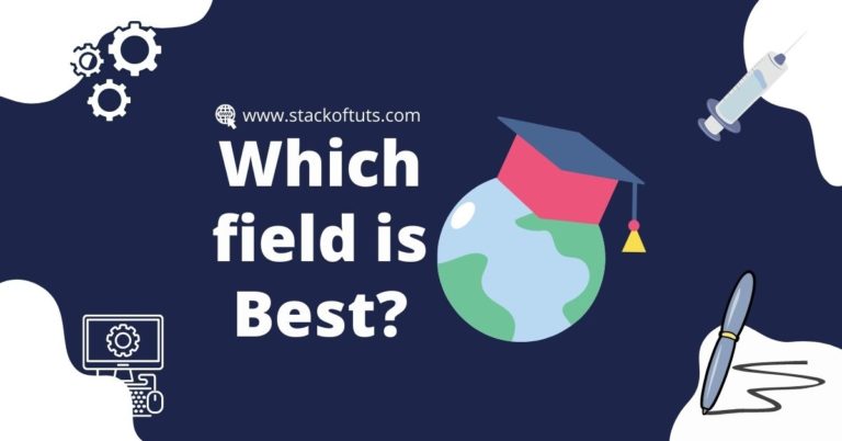 Which Field is best in Pakistan in 2024 you should know?