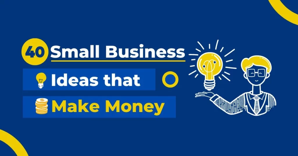 Small business ideas that make money