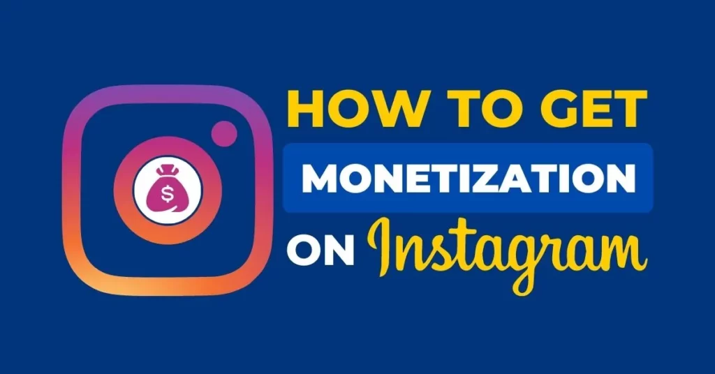 How to get monetization on Instagram