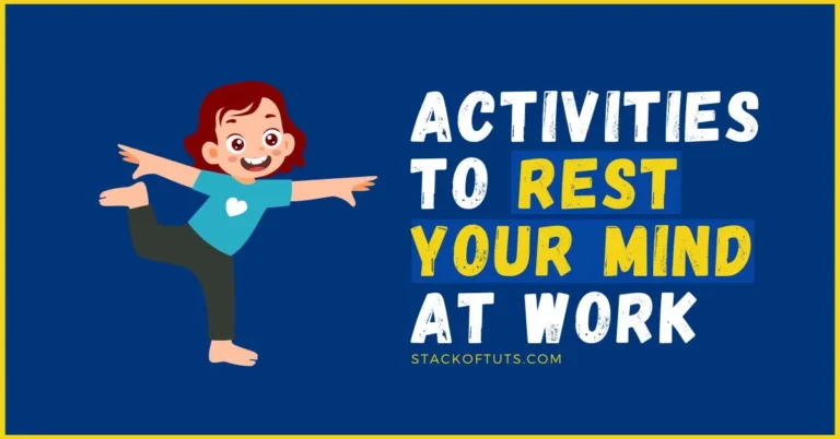 Activities to Rest Your Mind at Work