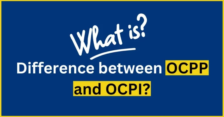 What is the difference between OCPP and OCPI?