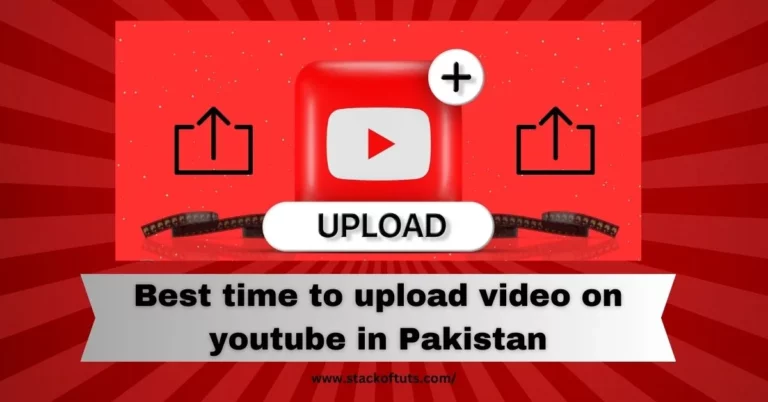 Best time to upload a video on YouTube in Pakistan