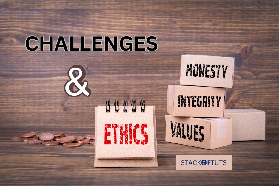 Challenges and Ethics