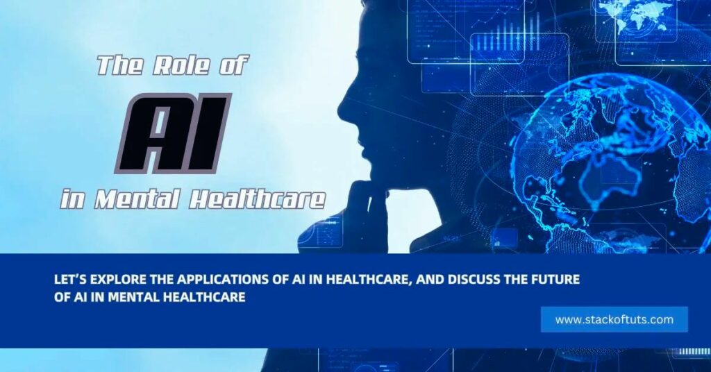 The roles of AI in Transforming Mental Healthcare in 2023